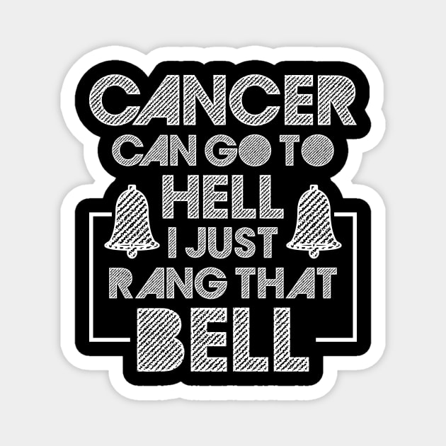 Cancer Can Go To Hell I Just Rang That Bell Cancer Breast Magnet by celeryprint