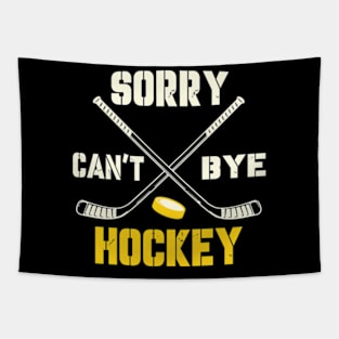 Sorry Cant Hockey Bye Tapestry