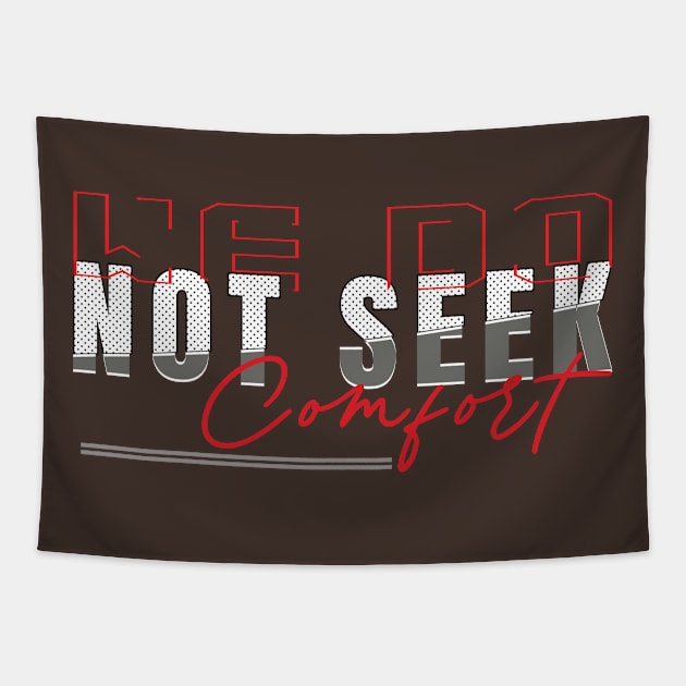 We do not seek comfort Tapestry by TeeText