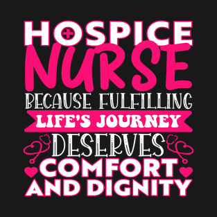 Hospice Nurse Because Fulfilling Lifes Journey RN Nurses T-Shirt