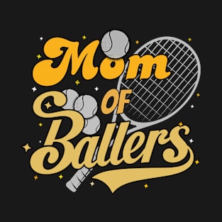 Mom Of Ballers"Funny Tennis" tennis racket and ball"Game" Mothers Day T-Shirt