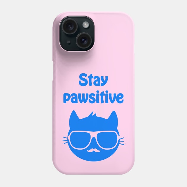 Stay pawsitive - cool & funny cat pun Phone Case by punderful_day