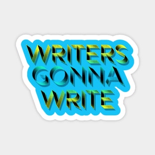 Writers Gonna Write Magnet