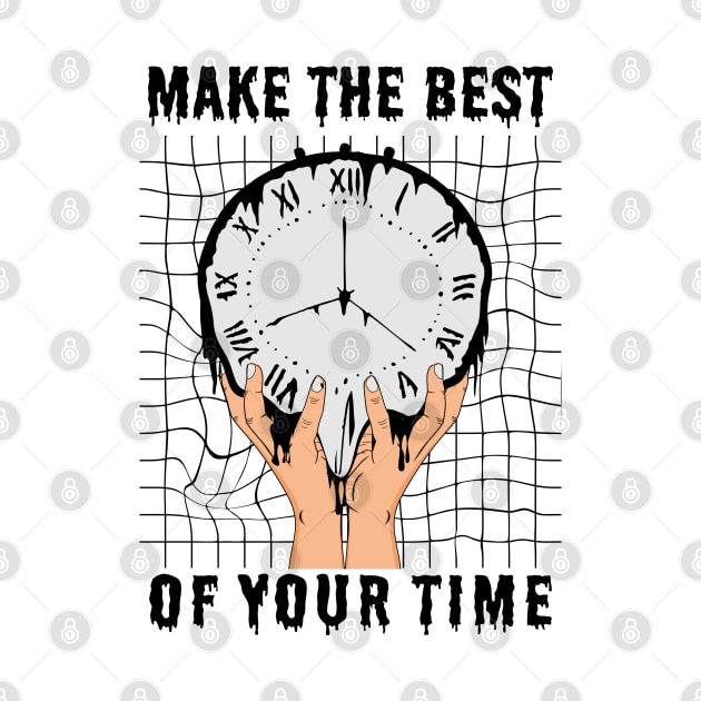 Make the best of your time by Mako Design 