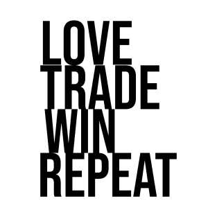 Love Trade Win Repeat T-Shirt