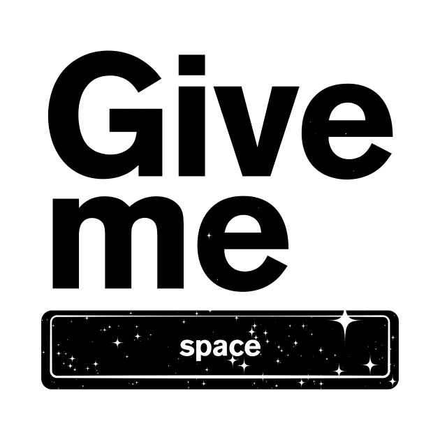 Give me Space by Tobe_Fonseca