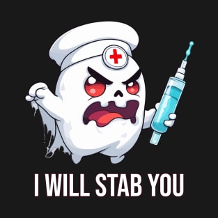 Scary Nurse Ghost - I Will Stab You T-Shirt