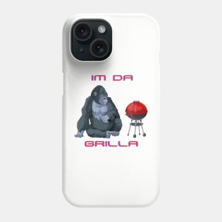 I’m da Grilla Phone Case