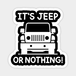 It's Jeep or nothing! Magnet