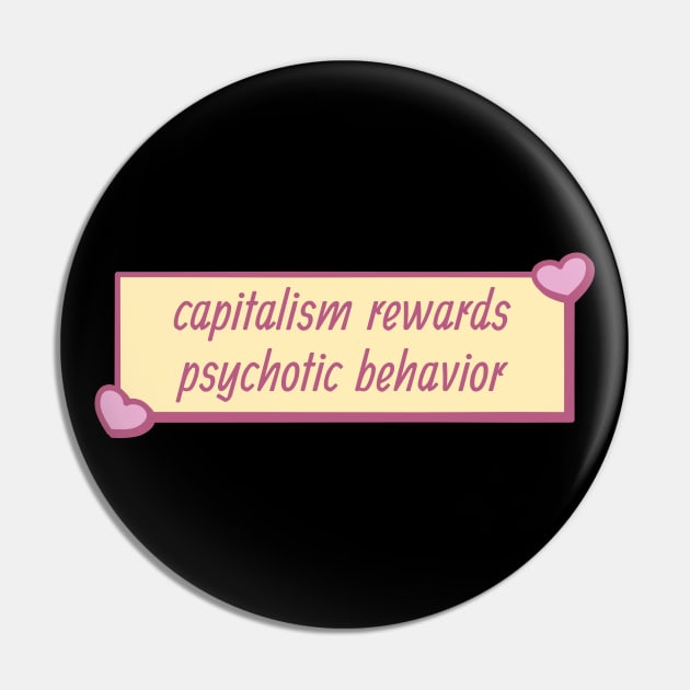 Capitalism Rewards Psychotic Behaviour Pin by Football from the Left