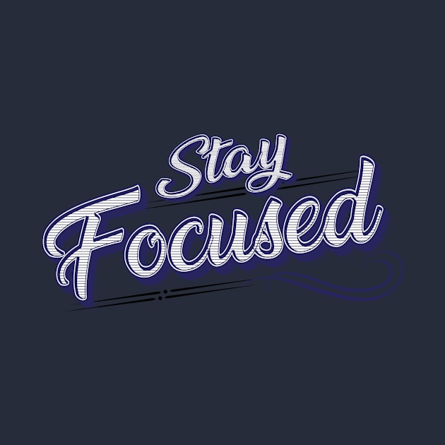 Stay Focused - Motivational Quotes by RAMKUMAR G R