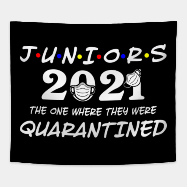 Juniors The One Where They Were Quarantined 2021 Funny Junior