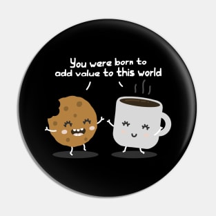 'You Were Born To Add Value To This World' PTSD Shirt Pin