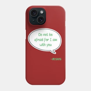 Bible quote "Do not be afraid for I am with you" Jesus in green Christian design Phone Case