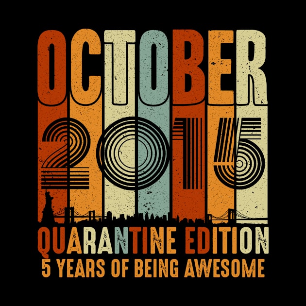 Quarantine Edition Vintage October 2015 5th Birthday Gift by street shop