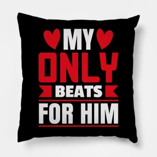 my heart only beats for him Pillow