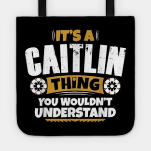 its a Caitlin thing you wouldnt understand Tote