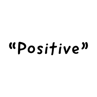 Positive Single Word Design T-Shirt