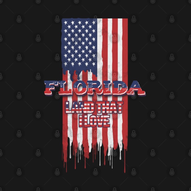 State of Florida Patriotic Distressed Design of American Flag With Typography - Land That I Love by KritwanBlue