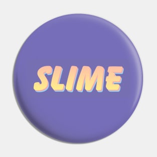 Slime Pin