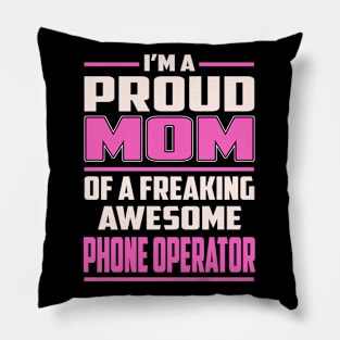 Proud MOM Phone Operator Pillow