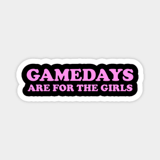 Gamedays Are For The Girls, Game Day Y2K Shirt | Women's Game Day Magnet