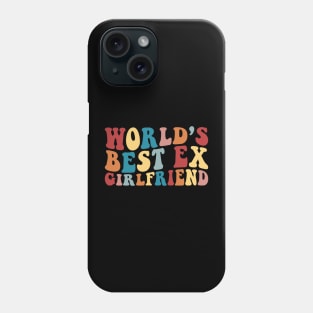 World's Best ex Girl Friend Phone Case