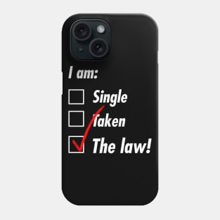 Single Taken The Law Phone Case