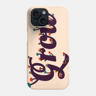 Grow Phone Case