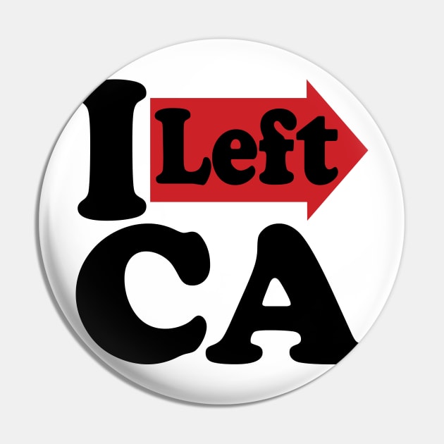 I Left California, I Love CA Parody Pin by pelagio