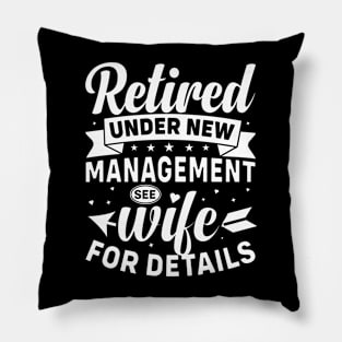 Retired Under New Management Pillow