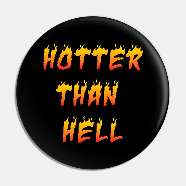 Hotter Than Hell Pin by sandyrm