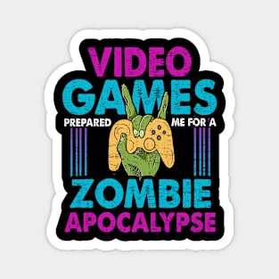 Video Games Prepared Me For A Zombie Apcalypse Gaming Gamer Magnet