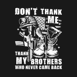 Don't Thank me Thank my Brothers T-Shirt