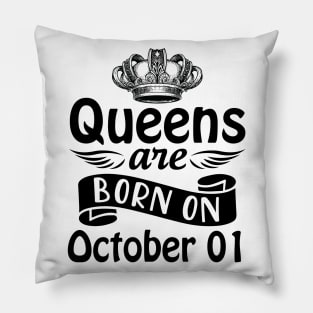 Queens Are Born On October 01 Happy Birthday To Me You Mommy Nana Aunt Sister Daughter Wife Pillow