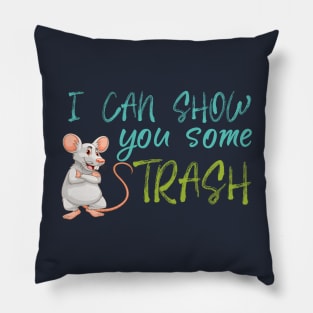 I Can Show You Some Trash - funny gift Pillow