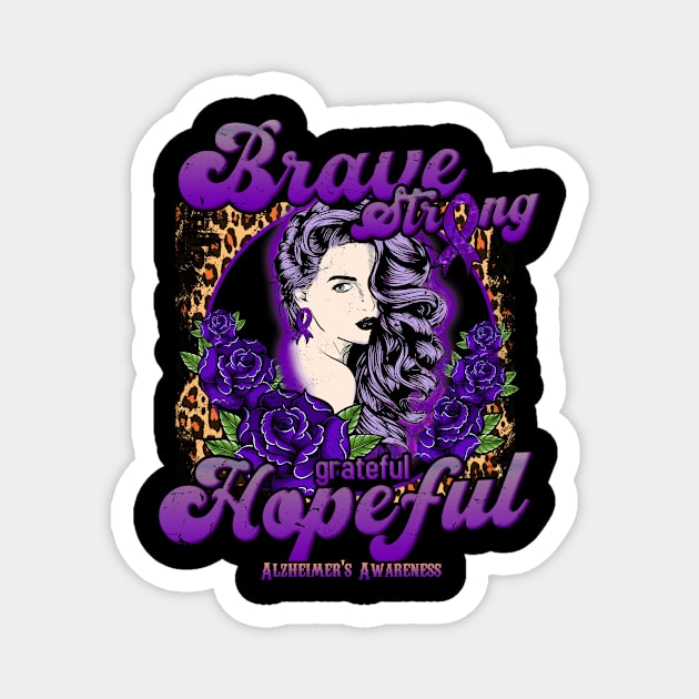 Alzheimer's awareness Beautiful Girl Brave Strong Grateful Hopeful Support Gift Magnet by GaryFloyd6868