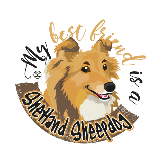 My Best Friend is a... Shetland Sheepdog by DoggyGraphics