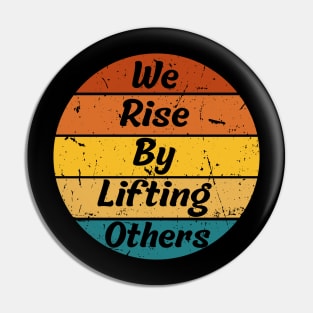 We Rise By Lifting Others Motivational Quotes Pin