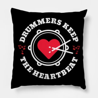 Drummers Keep the Heartbeat Pillow