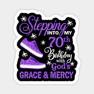 Stepping Into My 70th Birthday With God's Grace & Mercy Bday Magnet