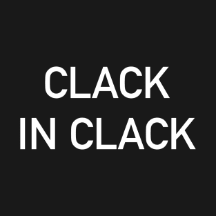 Clack In Clack T-Shirt