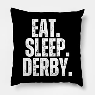 Eat Sleep Derby Pillow