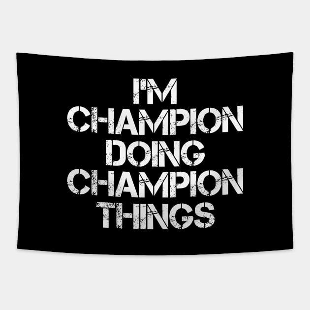 Champion Name T Shirt - Champion Doing Champion Things Tapestry by Skyrick1