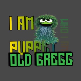 Puppet old Gregg T-Shirt