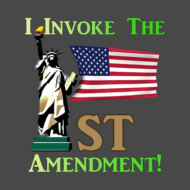 I Invoke the 1st Amendment! by Captain Peter Designs