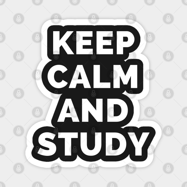 Keep Calm And Study - Black And White Simple Font - Funny Meme Sarcastic Satire - Self Inspirational Quotes - Inspirational Quotes About Life and Struggles Magnet by Famgift