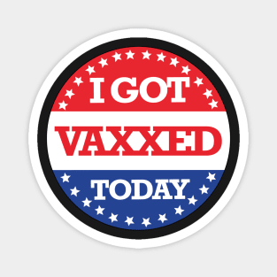 I Voted Today / I Got Vaxxed Today Magnet