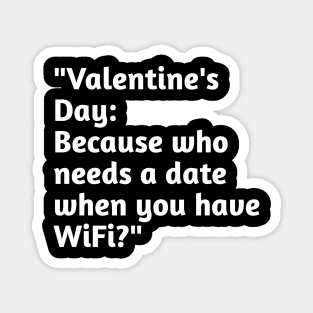 Funny valentines day humour Magnet