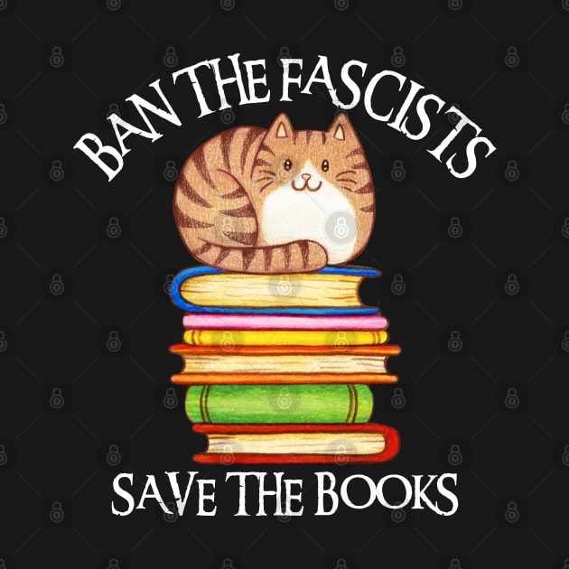 Ban The Fascists Save The Books by Xtian Dela ✅